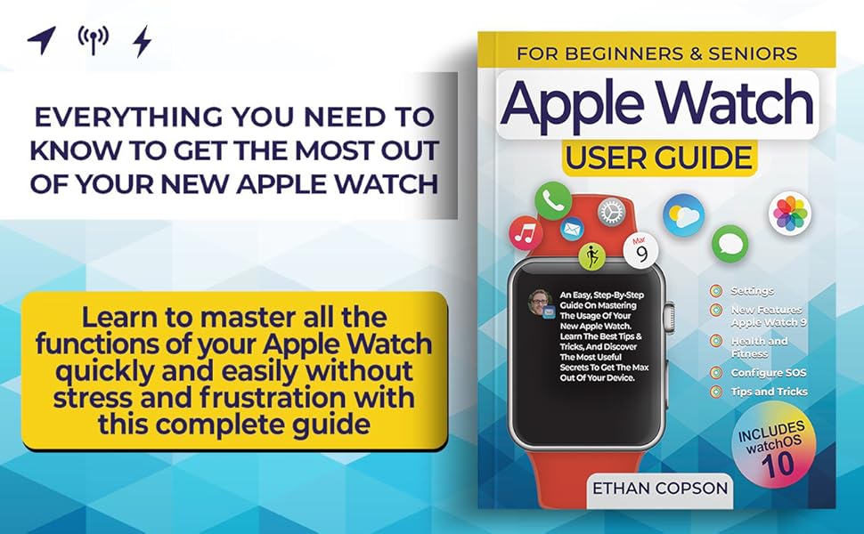 APPLE WATCH USER GUIDE An Easy, StepByStep Guide On Mastering The