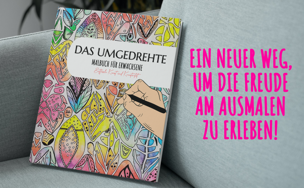 Das Umgedrehte Malbuch für Erwachsene: Zeichne die Linien und entfalte ...