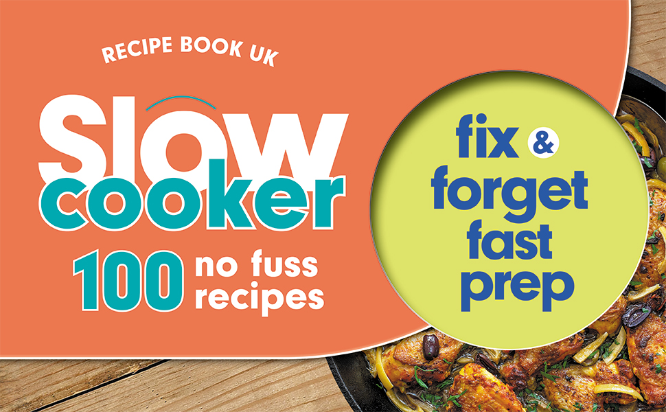 Slow Cooker Recipe Book UK 100 Fix & Easy, Healthy Crock Pot