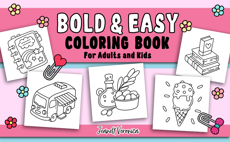 Bold & Easy Coloring Book for Adults and Kids Cute and Simple Designs of Various Objects with