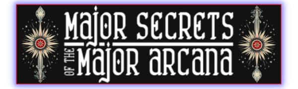 Major Secrets of the Major Arcana