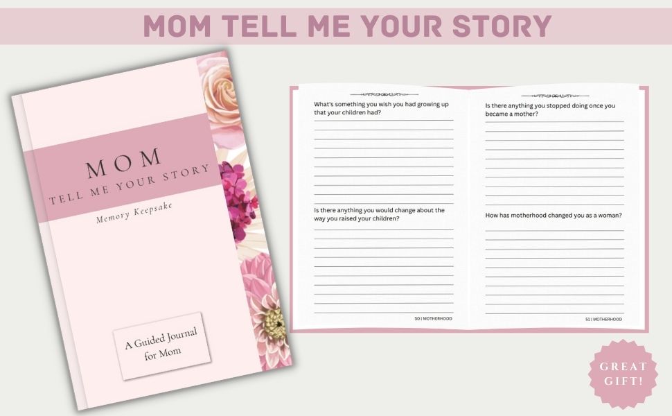 Mom Tell Me Your Story A Guided Journal and Memory Keepsake Book of Mom