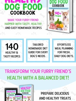 HOMEMADE HEALTHY DOG FOOD COOKBOOK: Homemade Healthy Dog Food Cookbook: Take Care of the Health and Well-Being of Your Four-Legged Friend | Discover ... Tailored for Your Dog’s Nutritional Needs 11 DOG FOOD