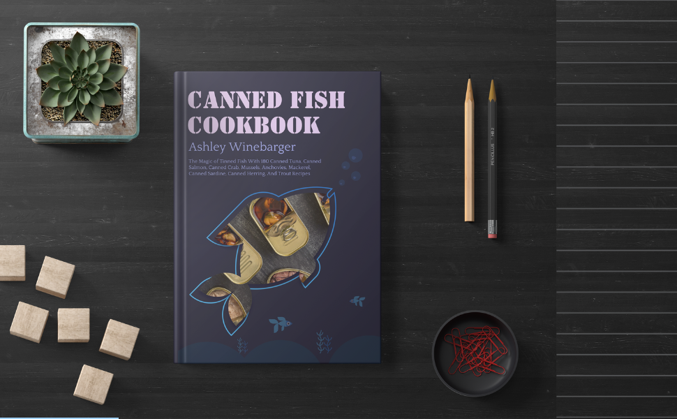 Canned Fish Cookbook The Magic of Tinned Fish With 180 Canned Tuna, Canned Salmon, Canned Crab