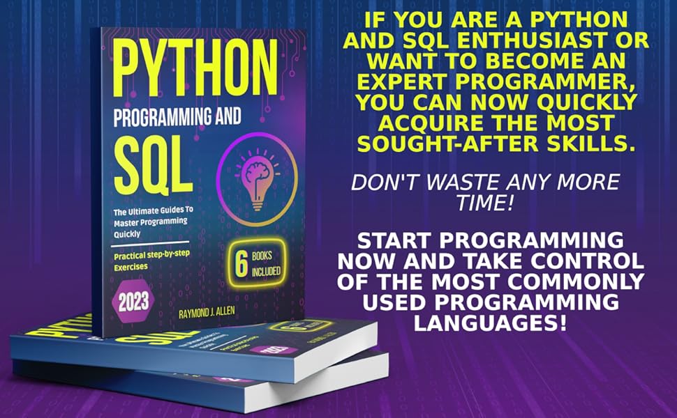 Python Programming and SQL: 6 books in 1: The Ultimate Guides To Master ...