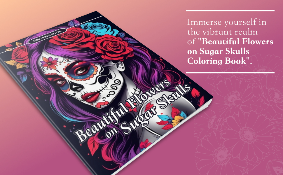 Beautiful Flowers on Sugar Skulls
