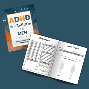 ADHD Workbook For Men: Enhance Focus, Productivity and Self-Confidence through Effective Strategies