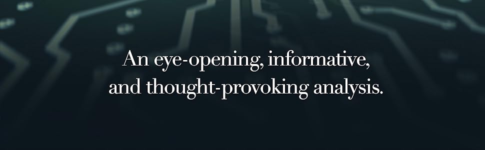 An eye-opening, informative, and thought-provoking analysis.
