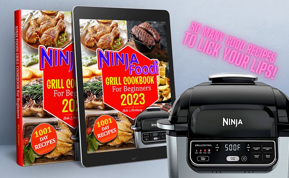 NINJA FOODI GRILL COOKBOOK For Beginners 500 QUICK, EASY AND DELICIOUS