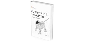 Amazon.com: PowerShell SysAdmin Crash Course: Unlock the Full Potential ...