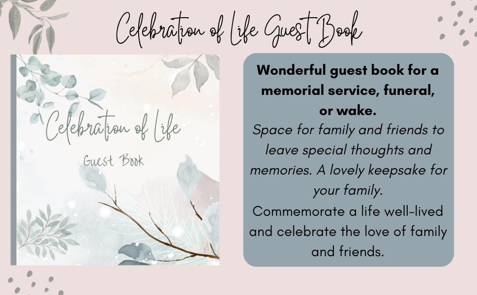 Celebration of Life Guest Book Guest Book for Memorials, Funerals or