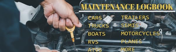 Maintenance logbook, cars, trucks, boats, rv's, atv's, trailers, semi's, motorcycles, planes