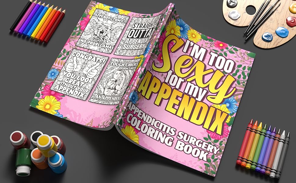 I'm Too Sexy For My Appendix Appendicitis Surgery Coloring Book Post