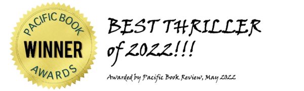 Winner of the Pacific Book Award for Best Thriller of 2022!