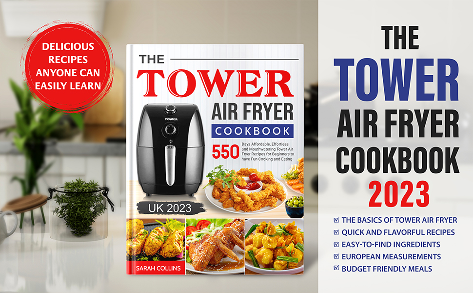 The Tower Air Fryer Cookbook 2023 550 Days Affordable, Effortless and