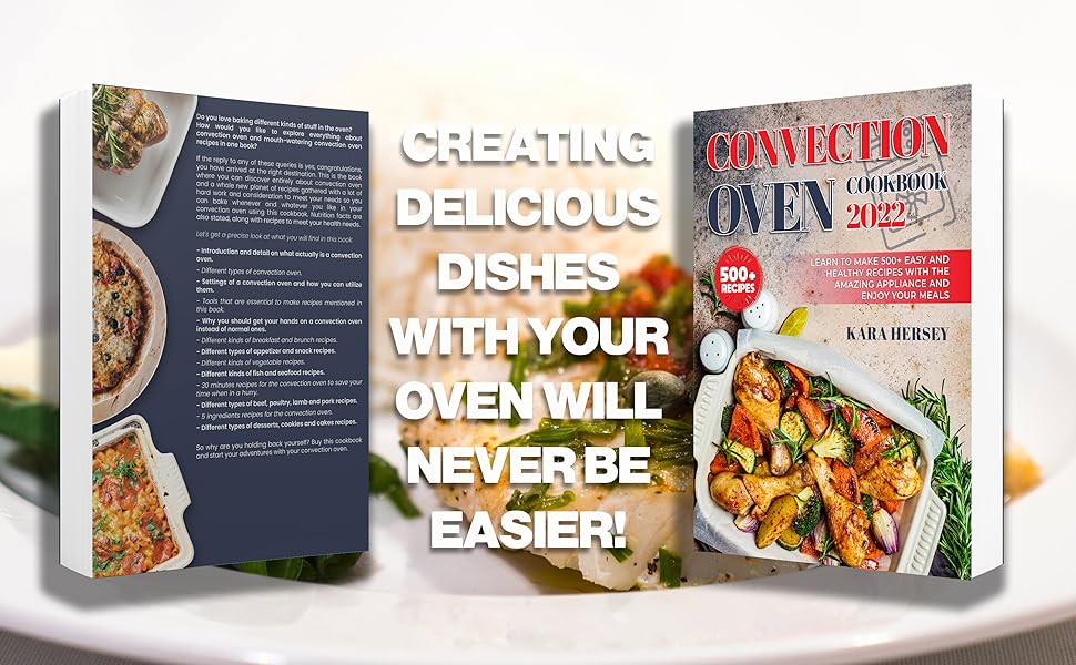 CONVECTION OVEN COOKBOOK Learn to Make 500+ Easy and Healthy Recipes