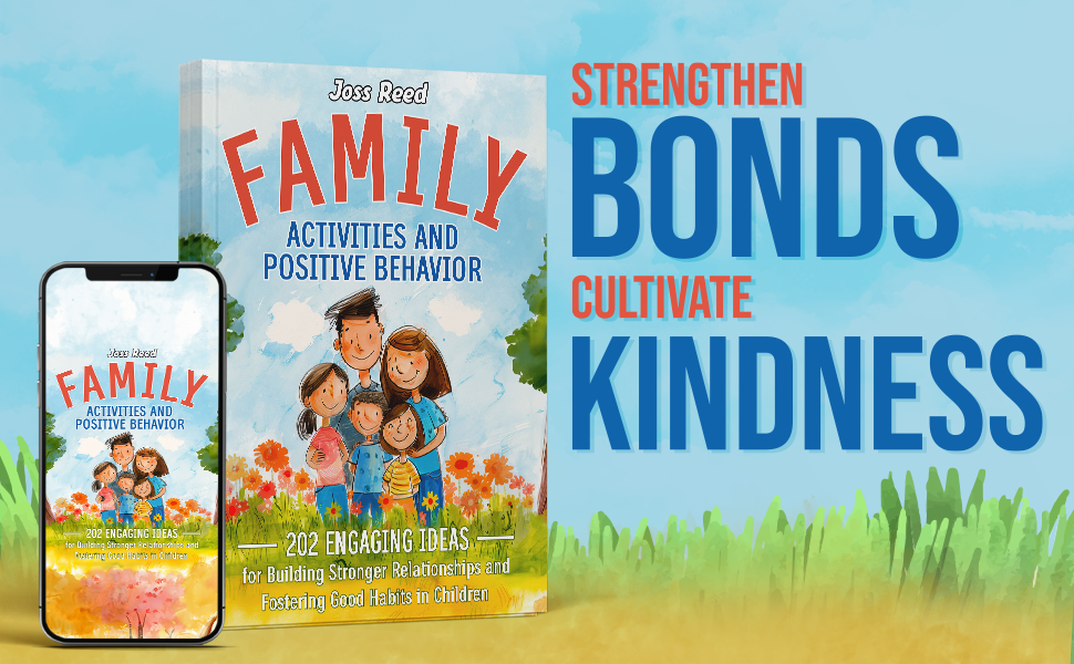 Family Acitivies; Positive Behaviour; Bond; Kindness; Family; Parenting; Relationship; Child; Heath;