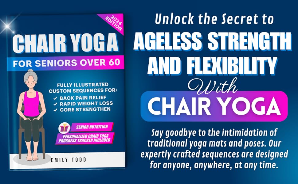 Unlock the Secret to Ageless Strength Flexibility with Chair Yoga for Seniors