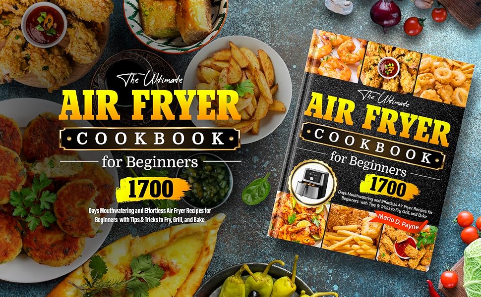 The Ultimate Air Fryer Cookbook for Beginners 1700 Days Mouthwatering