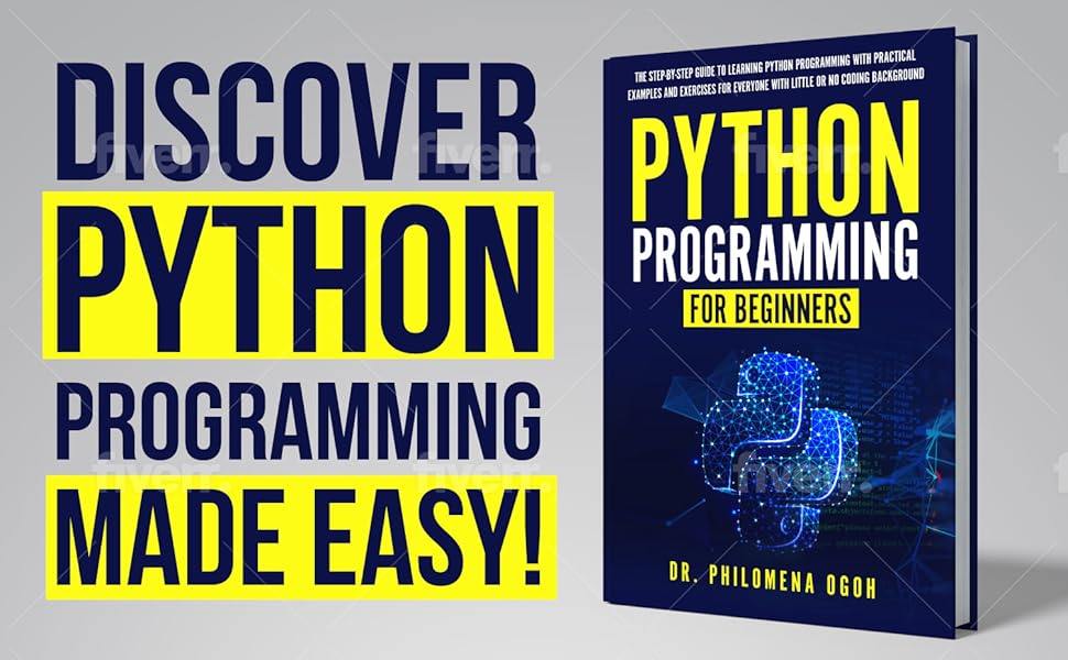 Python Programming for Beginners: The Step-by-Step Guide to Learning ...
