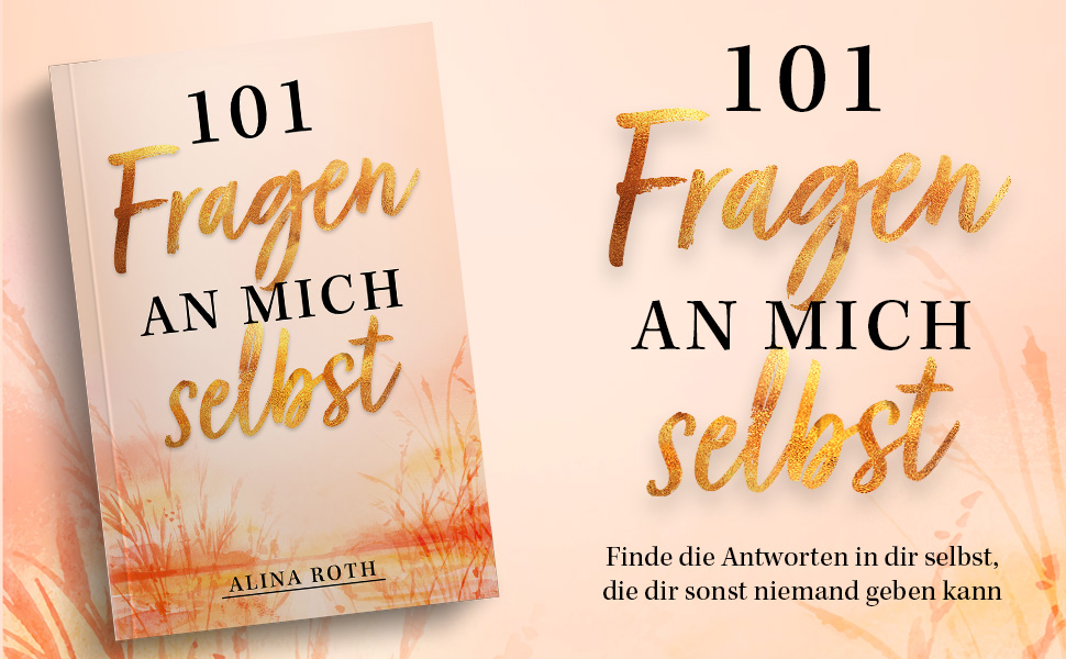 101 Fragen an mich selbst Finde die Antworten in dir selbst, die dir sonst niemand geben kann