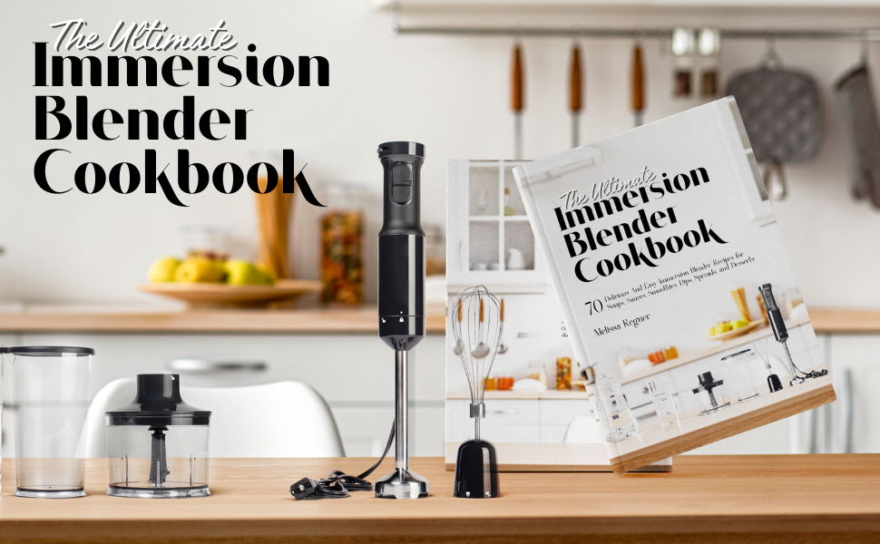 The Ultimate Immersion Blender Cookbook 70 Delicious And
