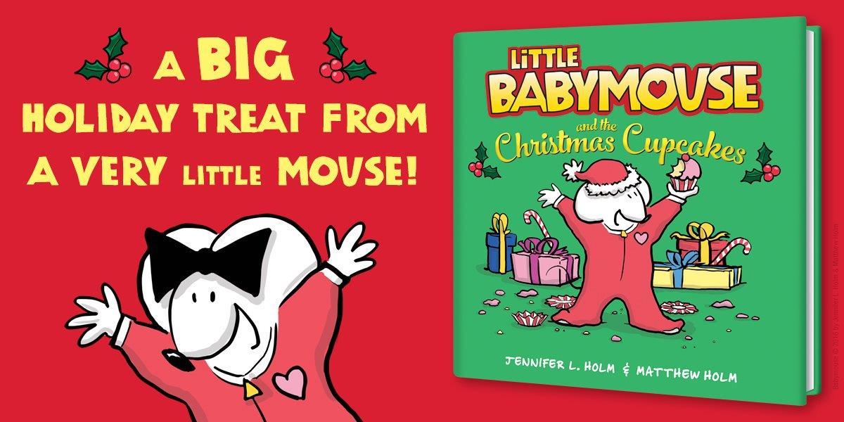 Little Babymouse and the Christmas Cupcakes Holm, Jennifer L., Holm, Matthew 9781101937433