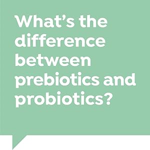 Differenece between prebiotics and probiotics