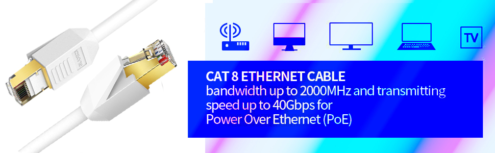 CAT 8 ETHERNET CABLE speed up to 40Gbps for Power Over Ethernet(PoE)