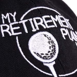 my retirement plan golf ball in white thread on a black baseball hat