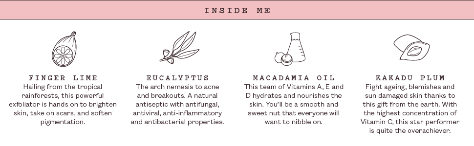 natural, ingredients, finger lime, eucalyptus, anti-inflammatory, macadamia oil, kakadu plum, soothe