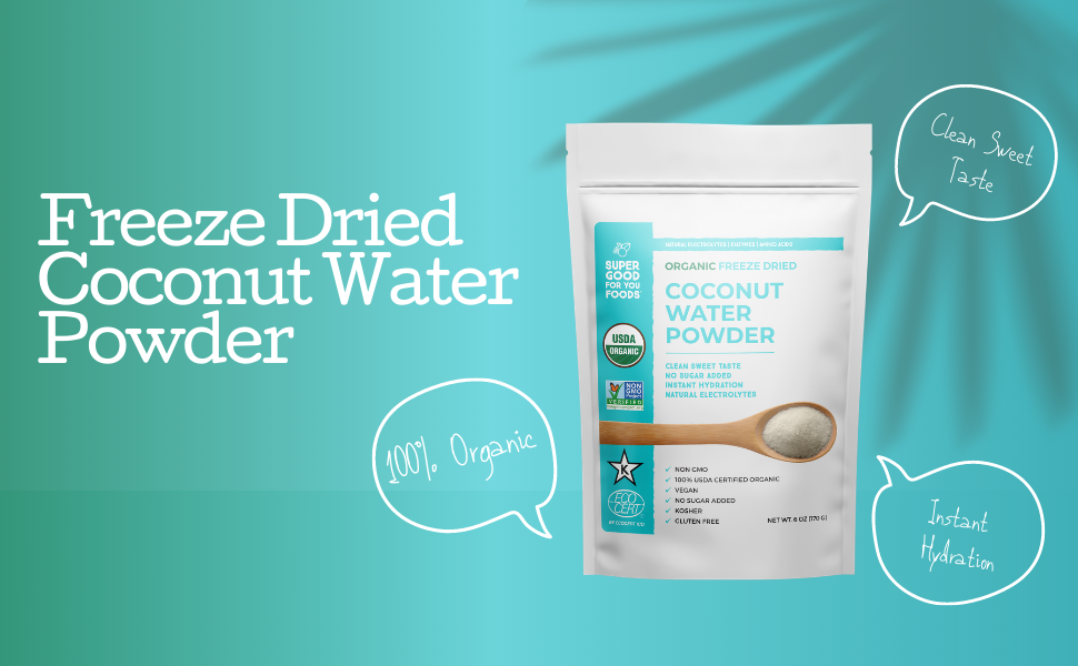 Super Good For You Foods Freeze Dried Coconut Water Powder