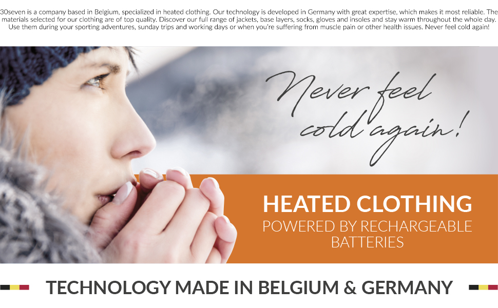 30seven heated clothing powered by rechargeable batteries Belgian & German technology