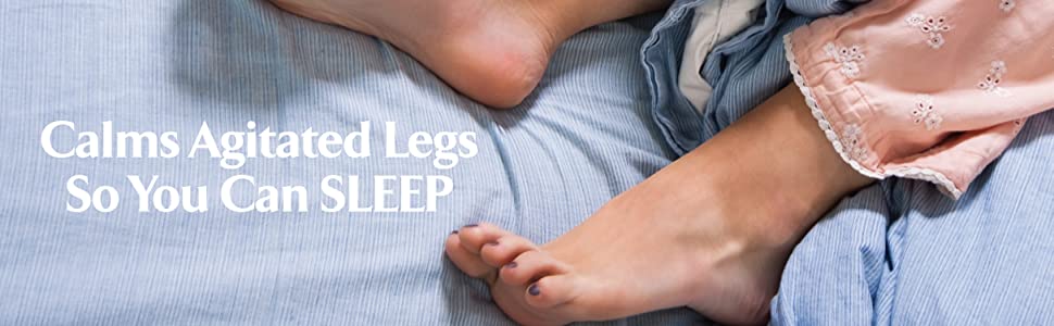 Calms Agitated Legs So You Can Sleep