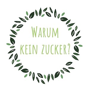 kein ohne zucker zuckerfrei frei zusatz zusätze