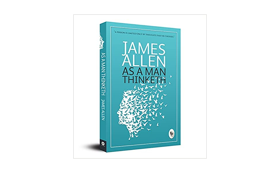 As a Man Thinketh by James Allen Paperback