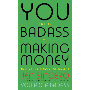 You Are a Badass: How to Stop Doubting Your Greatness and Start Living an Awesome Life