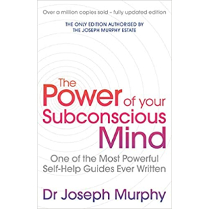 The Power Of Your Subconscious Mind (revised): One Of The Most Powerful Self-help Guides Ever Wri