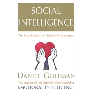 Social Intelligence: The New Science of Human Relationships