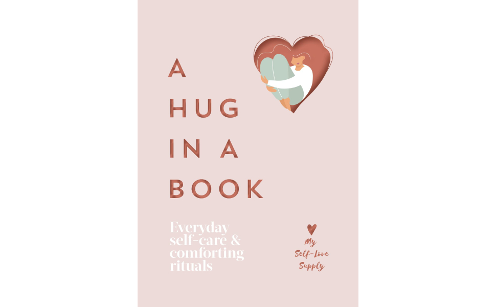 A Hug in a Book: Everyday Self-Care and Comforting Rituals