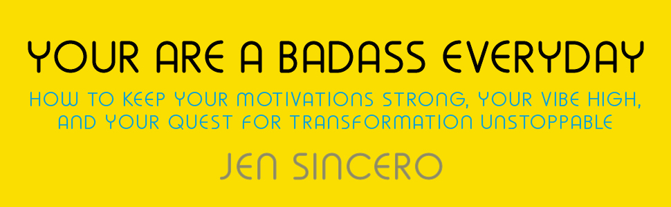 You Are a Badass: How to Stop Doubting Your Greatness and Start Living an Awesome Life