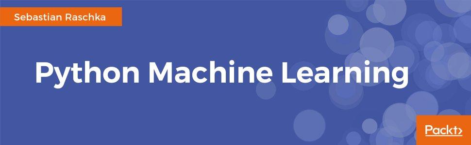 Python Machine Learning: Unlock deeper insights into Machine Leaning ...