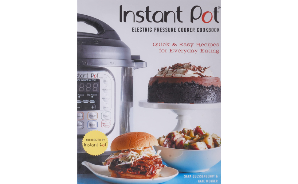 Instant Pot (R) Electric Pressure Cooker Cookbook (An Authorized
