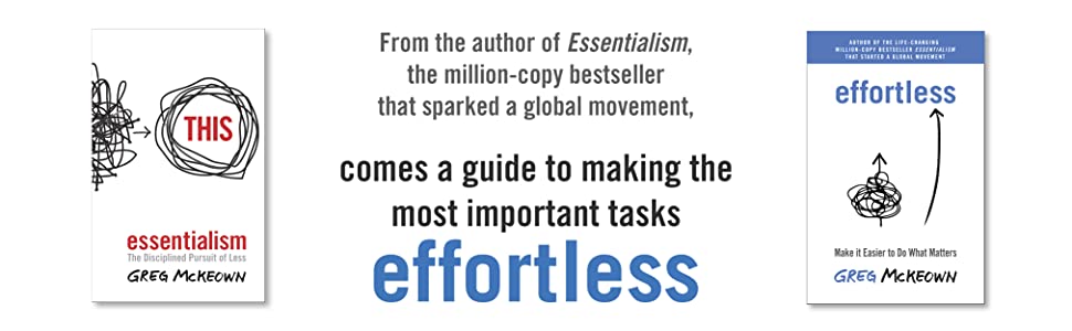 Effortless: Make It Easier to Do What Matters Most: The Instant New York Times Bestseller
