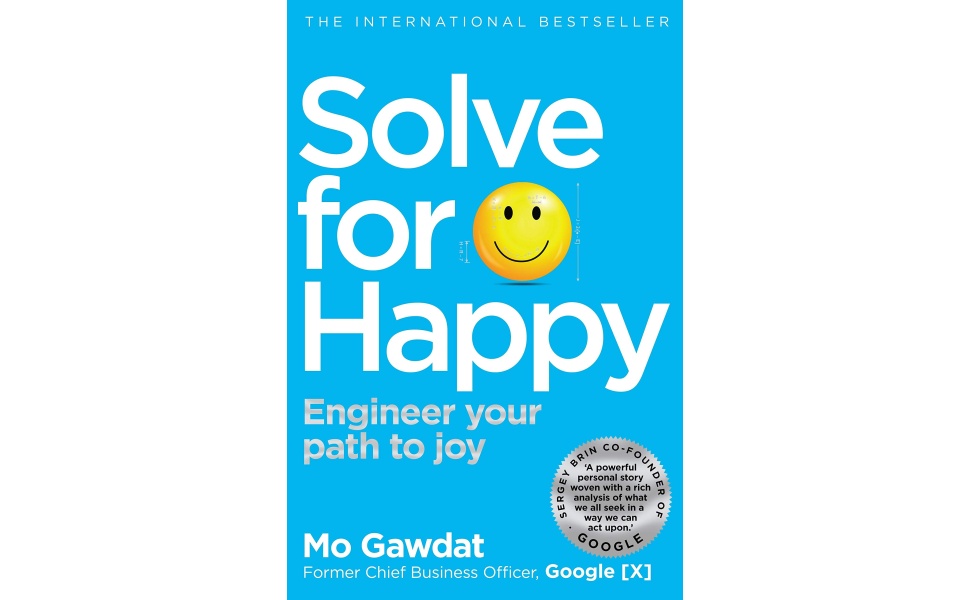 Solve For Happy: Engineer Your Path to Joy