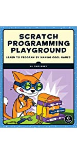 Scratch Programming Playground: Learn to Program by Making Cool Games ...