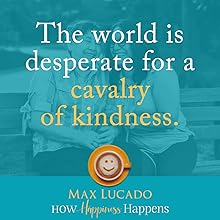 kind; happy; happiness; joy; max lucado; how happiness happens; mario kondo