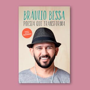 poesia que transforma, bráulio bessa