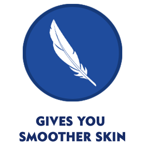 GIVES YOU SMOOTHER SKIN