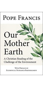 Our Mother Earth: A Christian Reading of the Challenge of the Environment